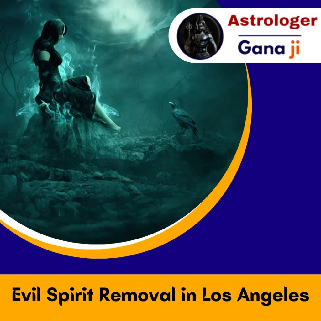 Evil Spirit Removal in Los Angeles